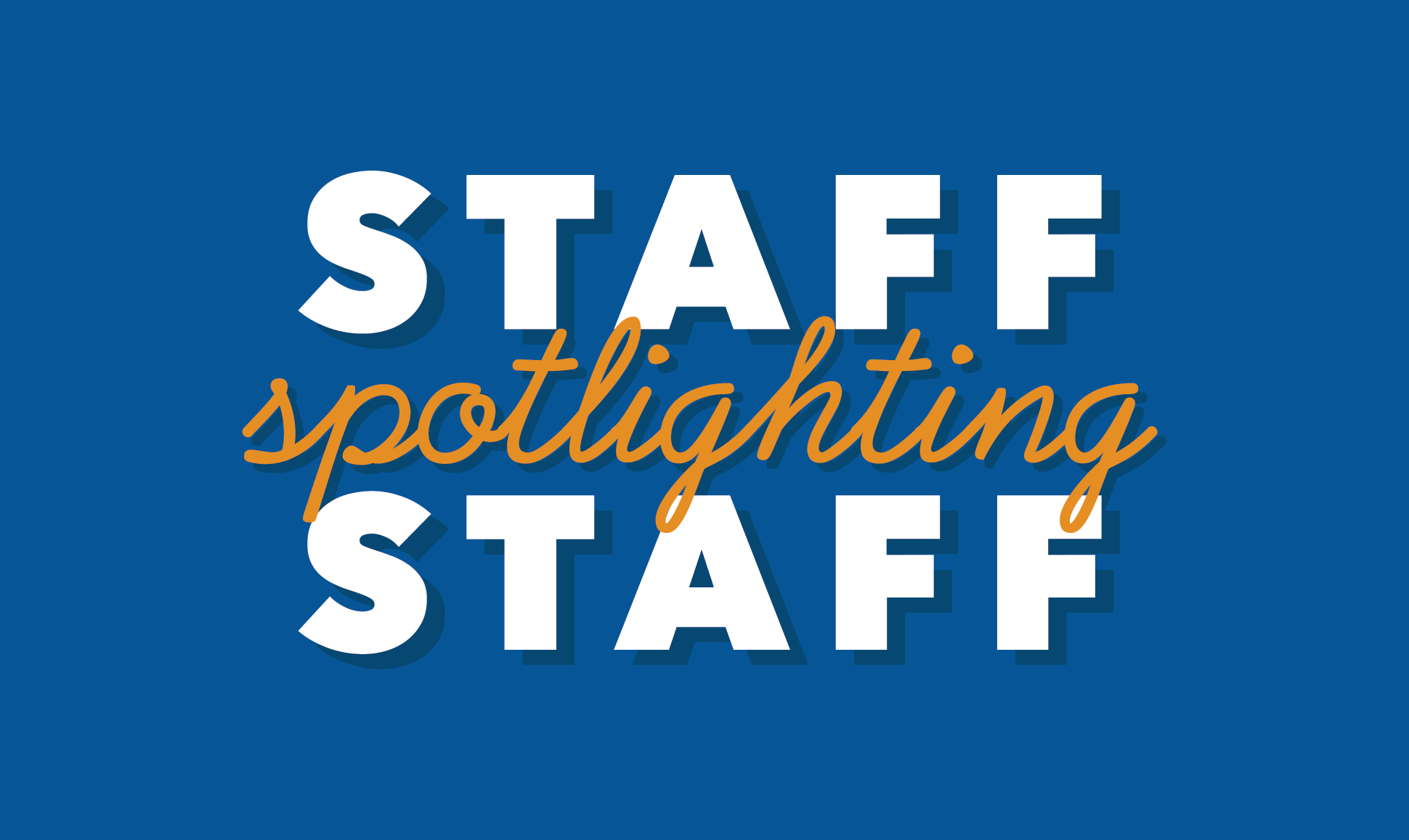 staff-spotlighting-staff