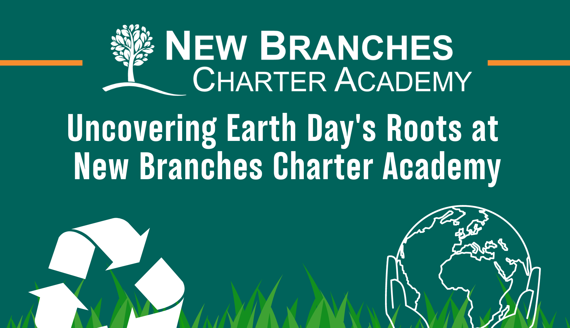 Decorative Web Graphic for the Uncovering Earth Day's Roots at New Branches Charter academy blog post.