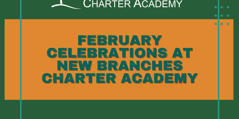 February Celebrations at New Branches Charter Academy Blog Image